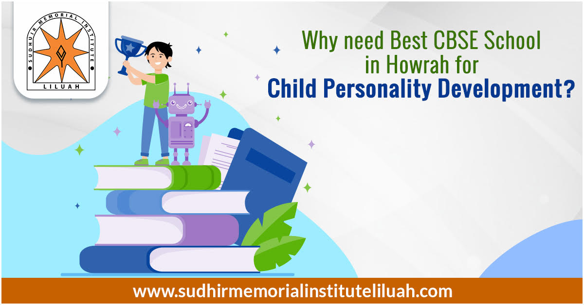 Why need Best CBSE School in Howrah for child personality development