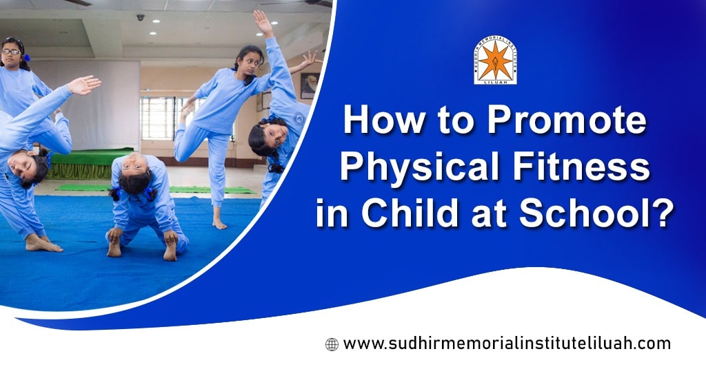 How to Promote Physical Fitness in Child at School?