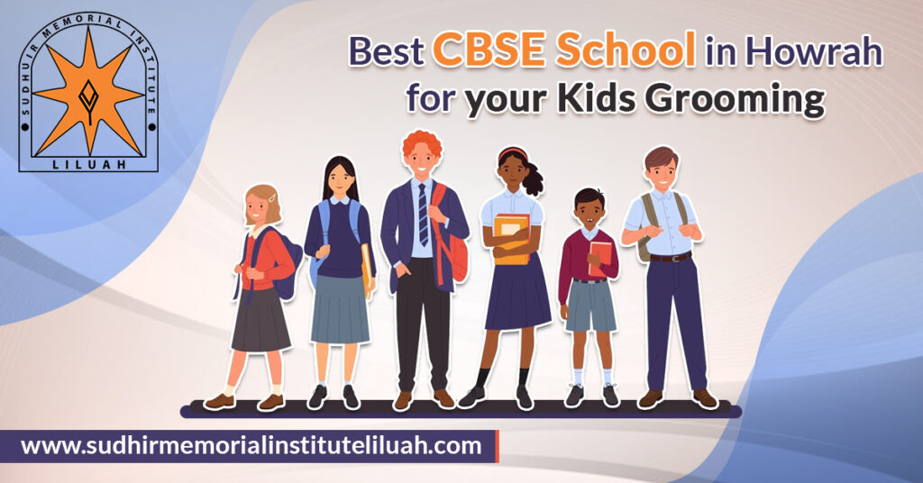 Best CBSE School in Howrah for your Kids Grooming