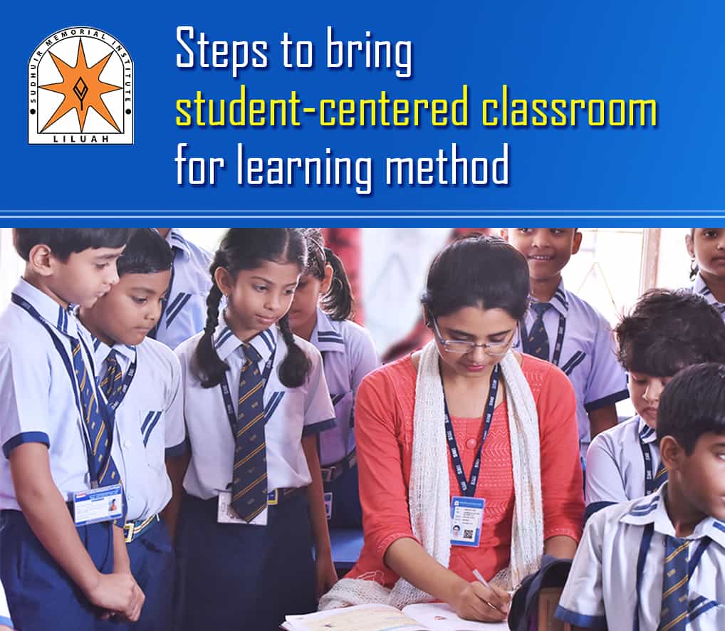 Steps to bring student-centered classroom for learning method