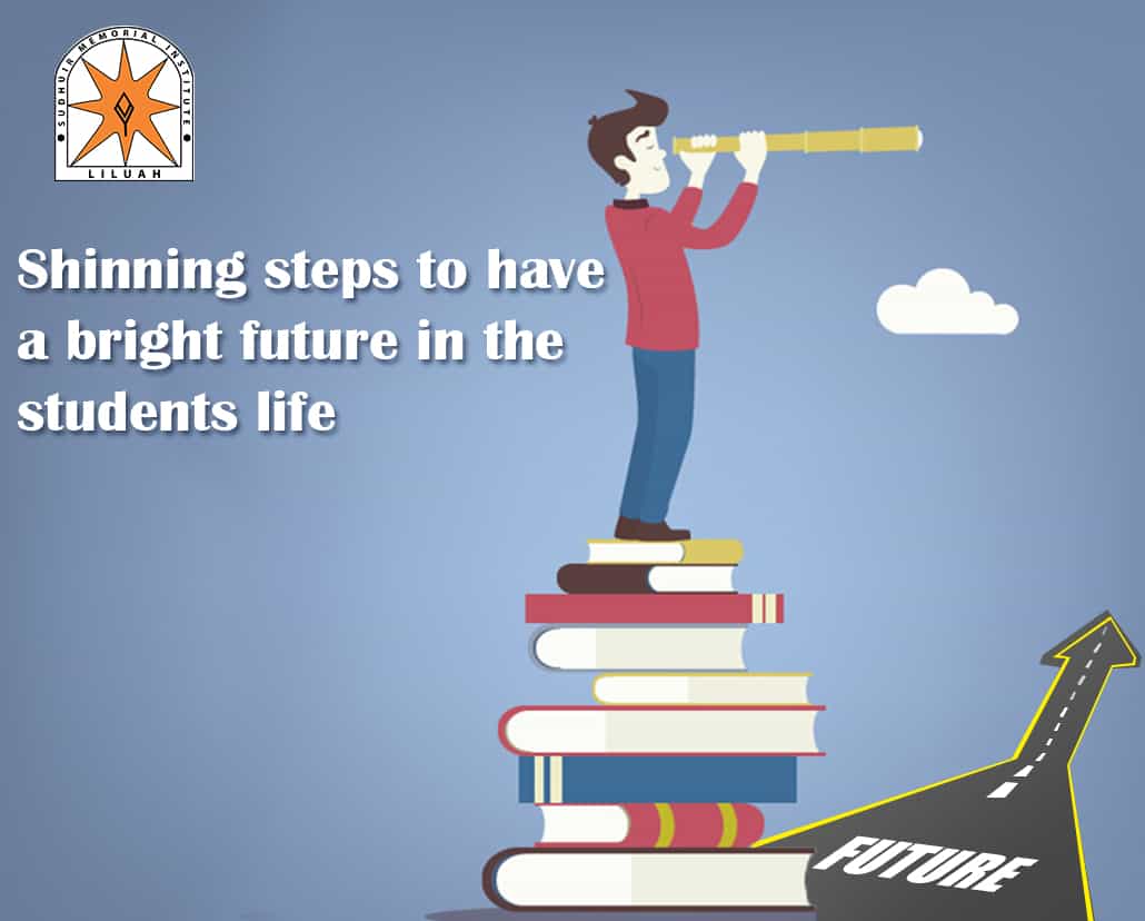 Shinning steps to have a bright future in the students life