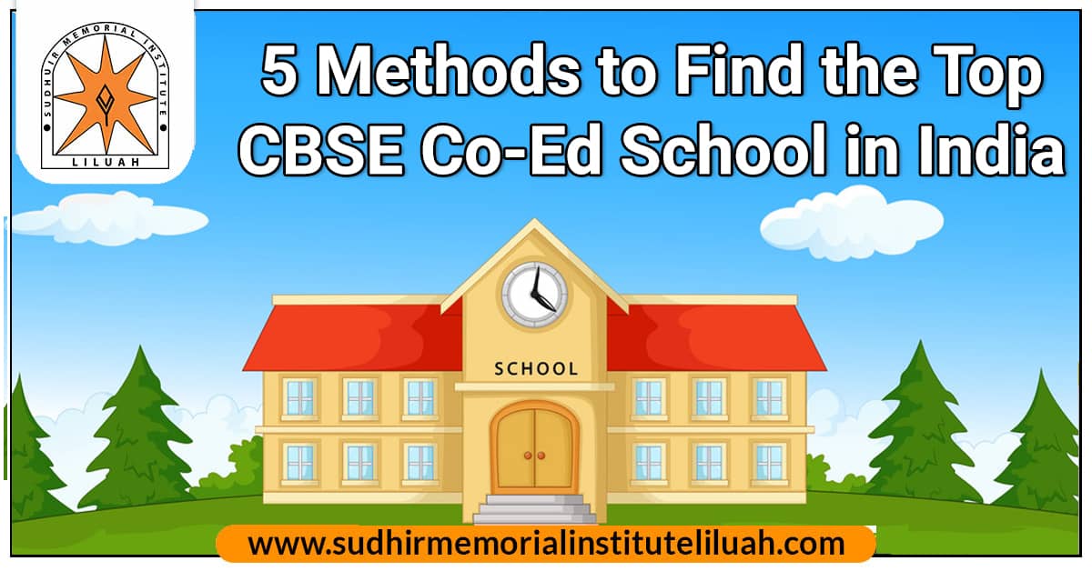 Best methods to find the top CBSE Co-Ed School in India